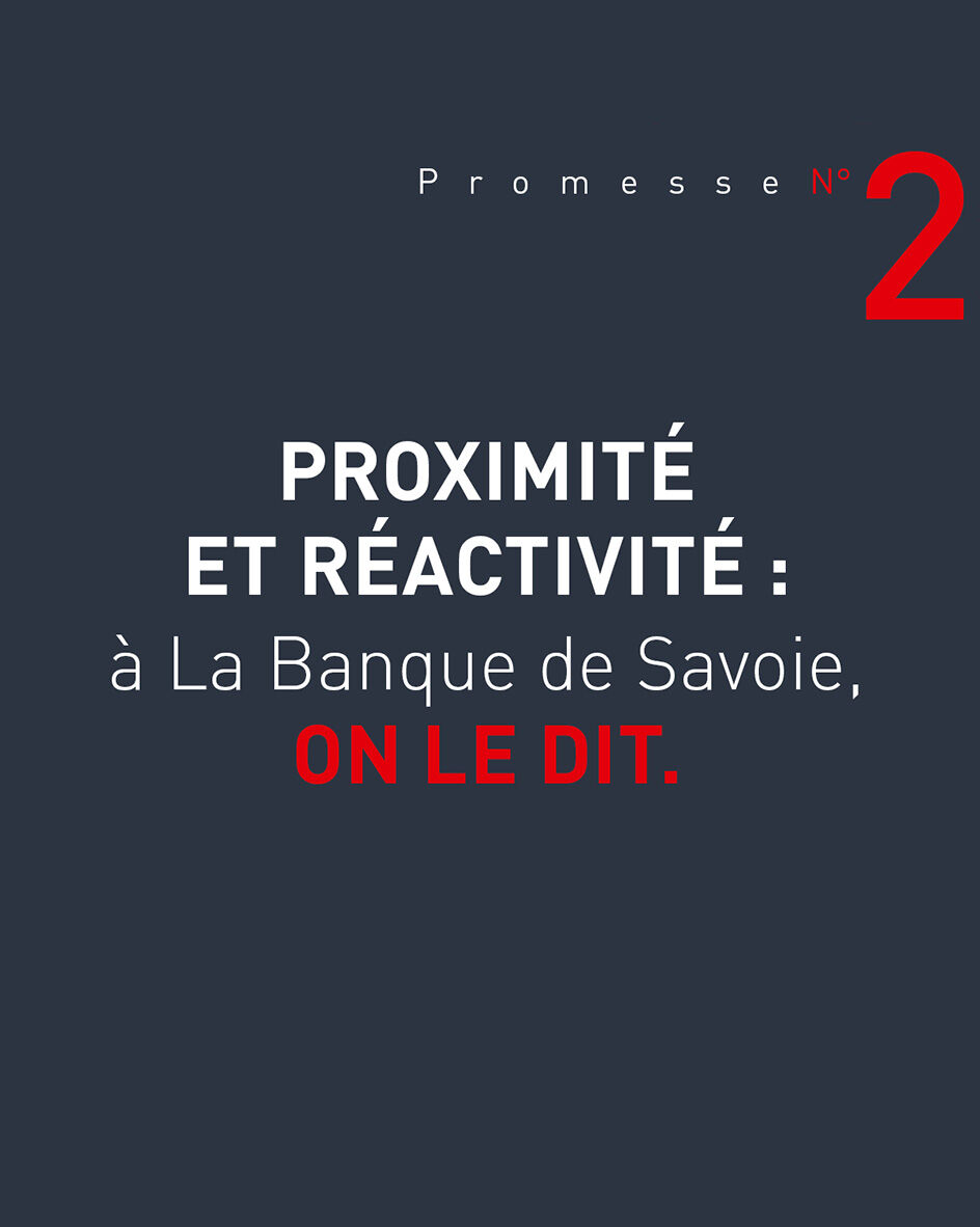 Proximit&eacute; et r&eacute;activit&eacute; : &agrave; La Banque de Savoie, ON LE DIT.