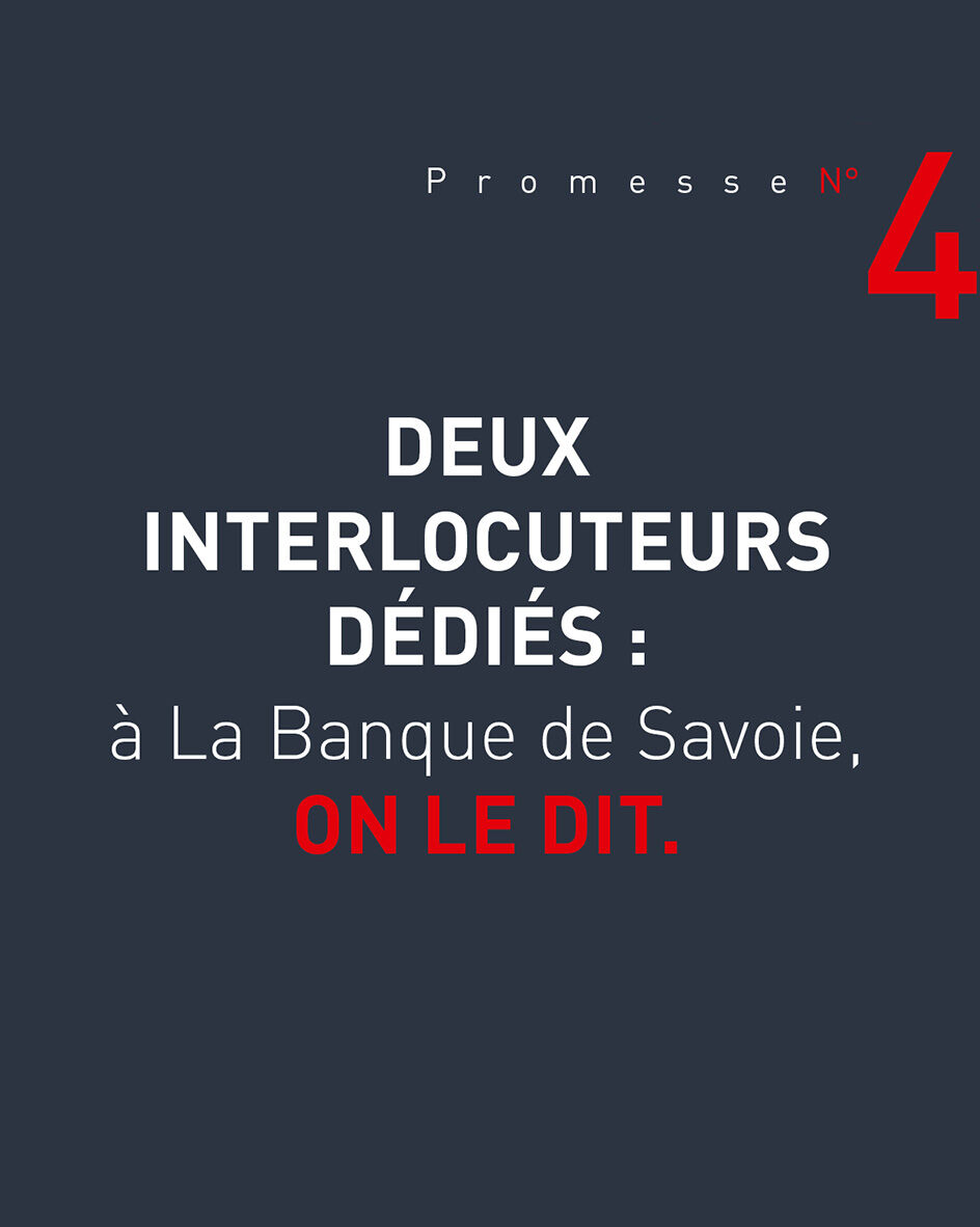 Deux interlocuteurs d&eacute;di&eacute;s : &agrave; La Banque de Savoie, ON LE DIT.