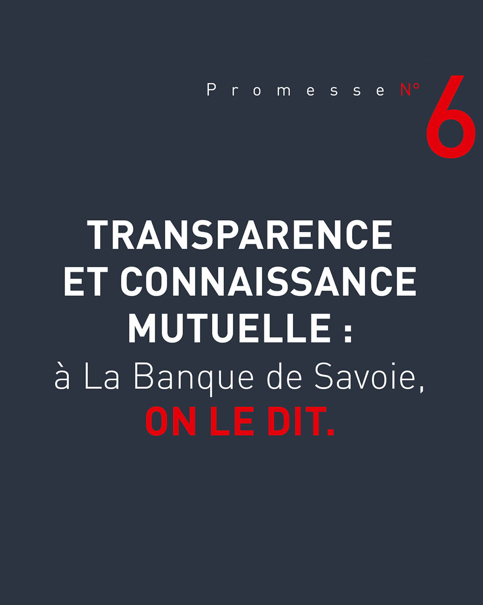 Transparence et connaissance mutuelle : &agrave; La Banque de Savoie, ON LE DIT.