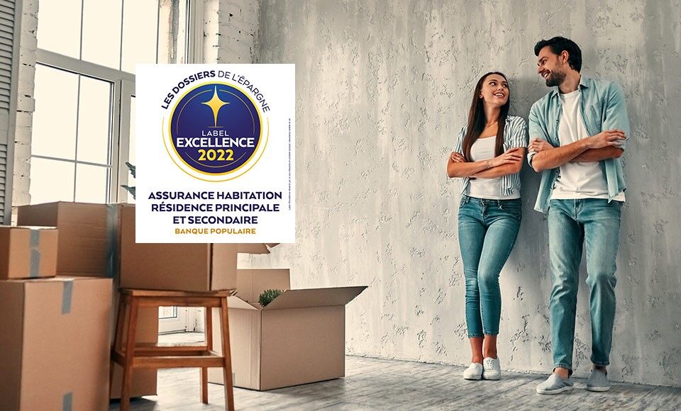 Les dossiers de l’épargne - Label Excellence 2022 - Assurance habitation Résidence principale et secondaire - Banque Populaire